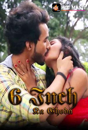 6 Inch Ka Ghoda S01e02 2020 Hot Masti