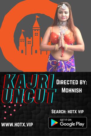 Kajri [Uncut] 2021 Hotx